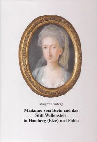 Margret Lemberg: Marianne vom Stein und das Stift Wallenstein zu Homberg (Efze) und Fulda. XII u. 378 S., 59. Abb., Kt., Marburg 2007