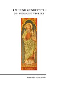 Michael Fleck (Hrsg.): Leben und Wundertaten des heiligen Wigbert. Lupus Servatus: Das Leben des heiligen Wigbert (Kleine Texte mit Übersetzungen 4). XII, 201 S., 22 farb. Abb., 2010